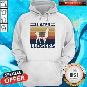 Official Llater Llosers Vintage Hoodie