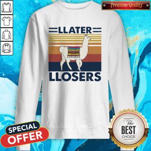 Official Llater Llosers Vintage Sweatshirt
