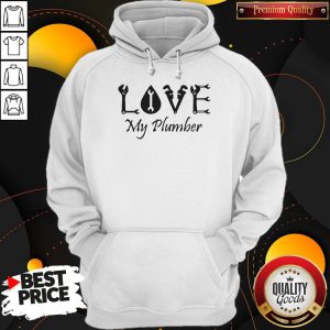 Official Love My Plumber Hoodie