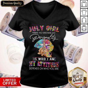 Peace Lips July Girl Make No Mistake My Personality Is Who I Am V-neck