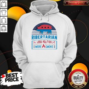 Ribertarian Less Politics More Smoke Bbq Hoodie