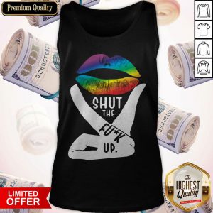 Shut The Fuck Up LGBT Pride Rainbow Lip Proud LGBT Tank Top