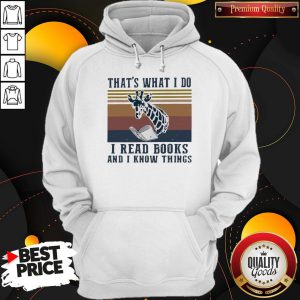 That’s What I Do I Read Books And I Know Things Giraffe Vintage Hoodie