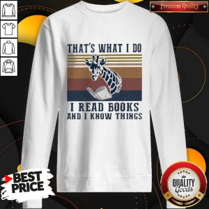 That’s What I Do I Read Books And I Know Things Giraffe Vintage Sweatshirt