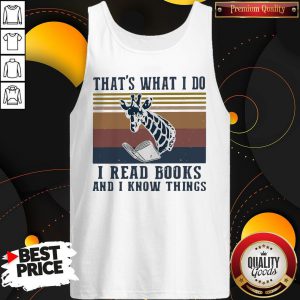 That’s What I Do I Read Books And I Know Things Giraffe Vintage Tank Top