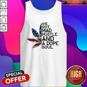 Weed She Got Mad Hustle And A Dope Soul Independence Day Tank Top