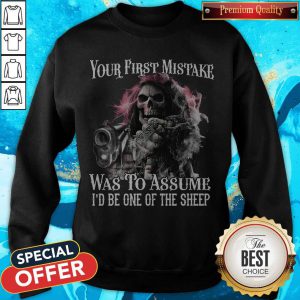 Your First Mistake Was To Assume I’d Be One Of The Sheep Skull Sweatshirt