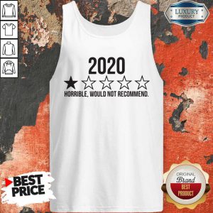 2020 Horrible Would Not Recommend Tank Top