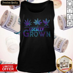 Cannabis Locally Grown Tank Top