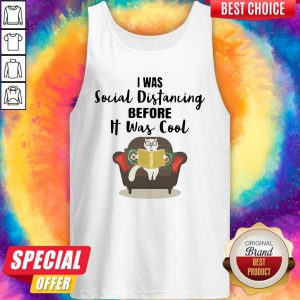 Cat Read Book I Was Social Distancing Before It Was Cool Tank Top