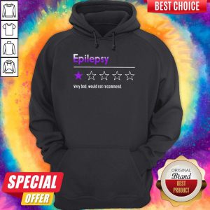 Epilepsy Very Bad Would Not Recommend Hoodie