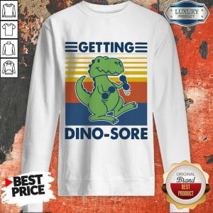 Getting Dino-sore T-rex Fitness Vintage Sweatshirt