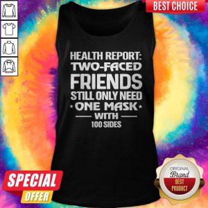 Health Report Two Faced Friends Still Only Need One Mask With 100 Sides Tank Top