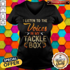 I Listen To The Voices In My Tackle Box V-neck