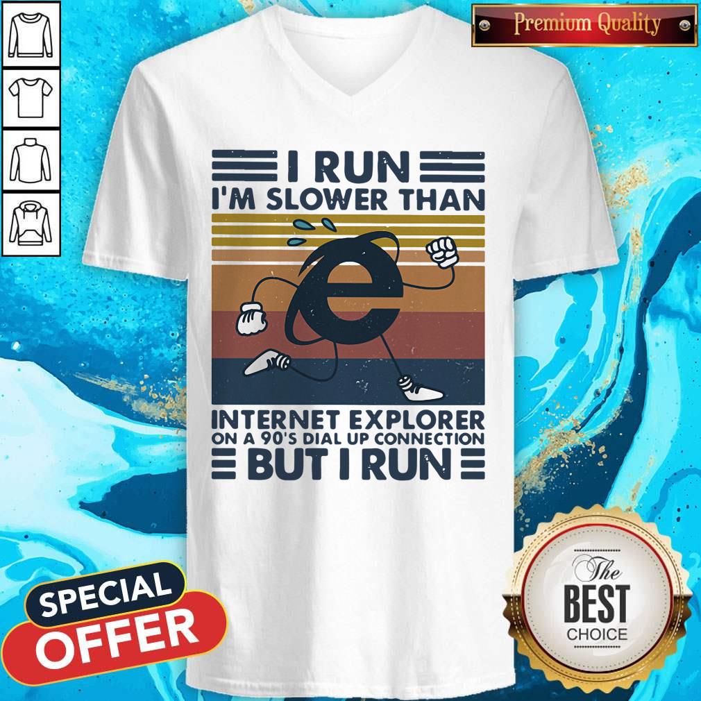 I Run I’m Slower Than Internet Explorer On A 90’s Dial Up Connection But I Run Vintage Retro V-neck I Run I’m Slower Than Internet Explorer On A 90’s Dial Up Connection But I Run Vintage Retro V-neck