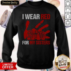 I Wear Red For My Sister Sweatshirt