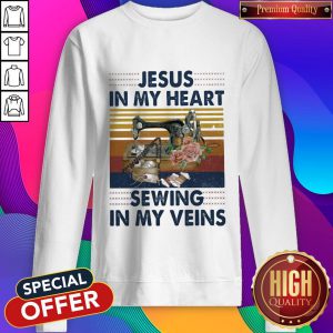 Jesus In My Heart Sewing In My Veins Vintage Sweatshirt