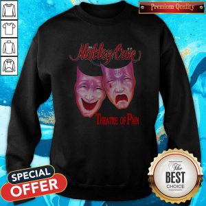 Motley Triie Theatre Of Pain Sweatshirt