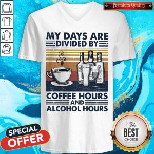 My Days Are Divided By Coffee Hours And Alcohol Hours Vintage V-neck