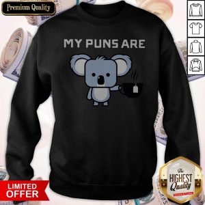 My Puns Are Koala Tea Shirt