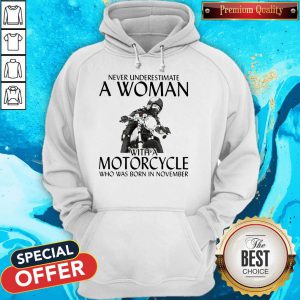 Never Underestimate A Woman With Morocrycle Who Was Born In November Hoodie