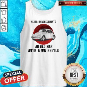 Never Underestimate An Old Man With A VW Beetle Tank Top