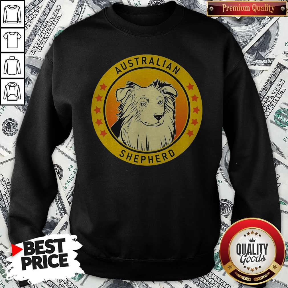 Nice Australian Shepherd Dog Sweatshirt Nice Australian Shepherd Dog Sweatshirt