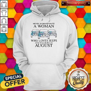 Pisces Never Underestimate A Woman Who Loves Jeeps And Was Born In August Hoodie