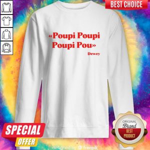 Premium Triple Poupi Poupi Poupi Pou Dewey Sweatshirt