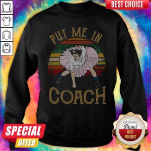 Perfect Put Me In Coach Vintage Sweatshirt