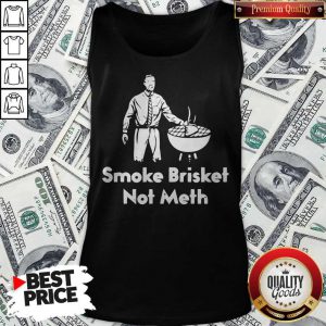 Smoke Brisket Not Meth Tank Top