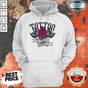 Tattoo Is Always In My Heart Hoodie
