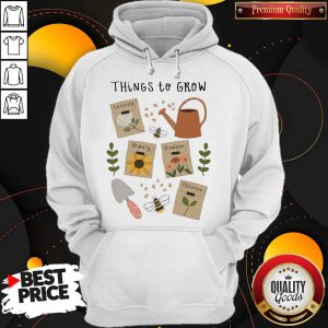 Top Gardening Things To Grow Hoodie