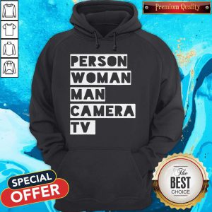 Trump Funny Person Woman Man Camera TV Hoodie