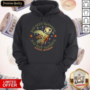 Turtle Just Keep Swimming Just Keep Swimming Suicide Awareness Hoodie