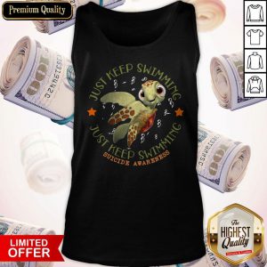 Turtle Just Keep Swimming Just Keep Swimming Suicide Awareness Tank Top
