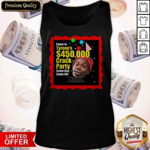 Tyrone Biggums $450,000 Crack Party Tank Top