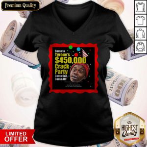 Tyrone Biggums $450,000 Crack Party V-neck
