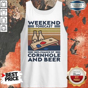 Weekend Forecast 100% Chance Of Cornhole And Beer Vintage Tank Top