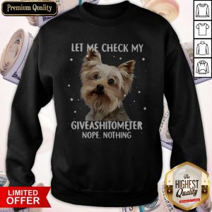 Let Me Check My Giveashitometer Nope Nothing Sweatshirt