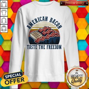 American Bacon Taste The Freedom Vintage Retro sweatshirt