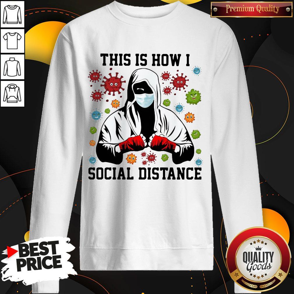 Boxer Mask This Is How I Social Distance Covid 19 Shirt