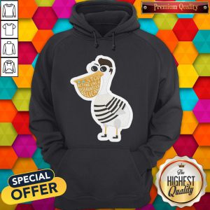 Duck Stop Acting Like A Disgruntled Pelican hoodie