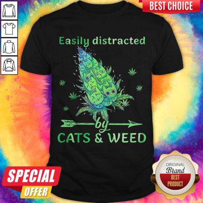 Easily Distracted By Cats And Weeds Shirt