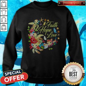 Funny Turtle Faith Hope Love Flowers Sweatshirt