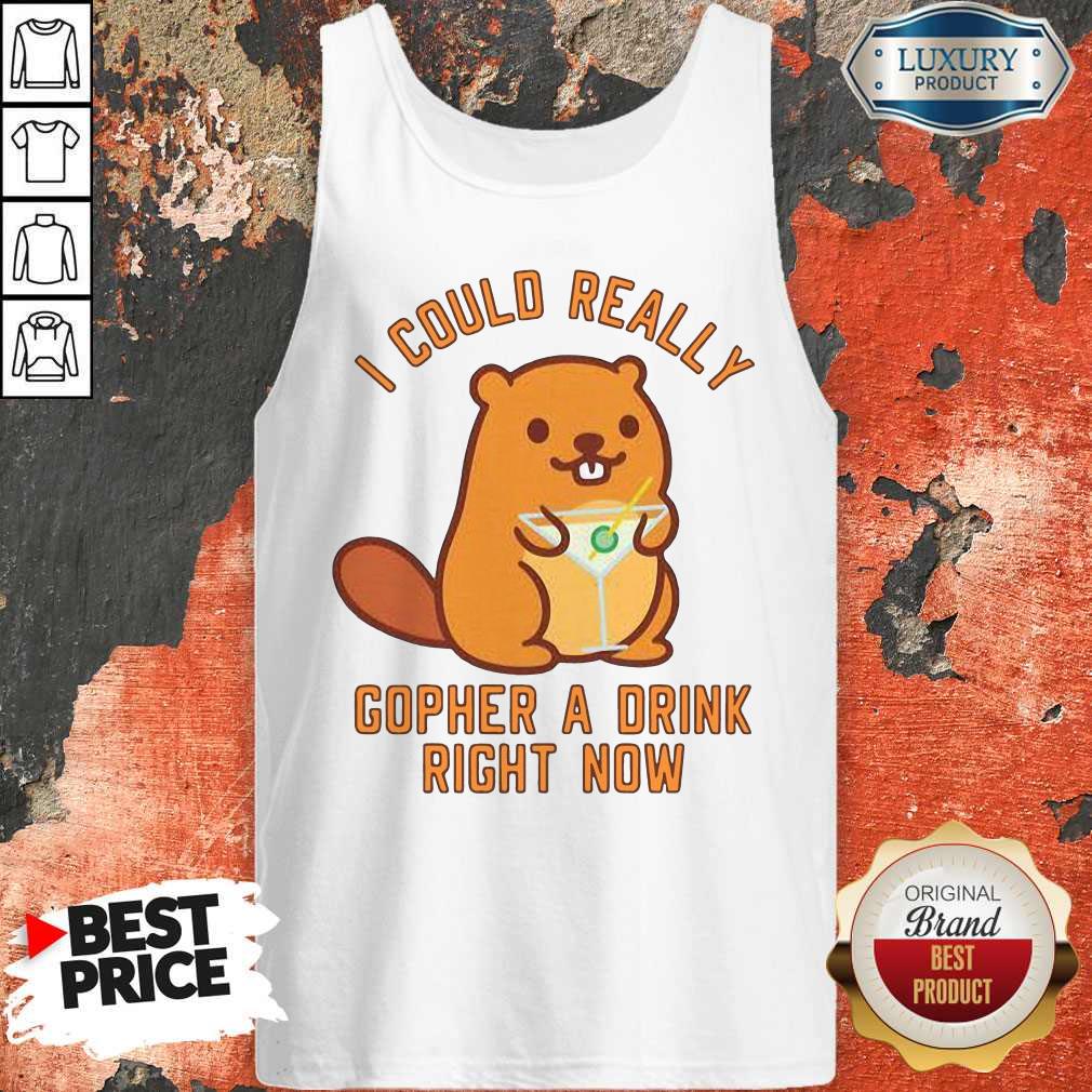 i-could-really-gopher-a-drink-right-now tank-top i-could-really-gopher-a-drink-right-now tank-top
