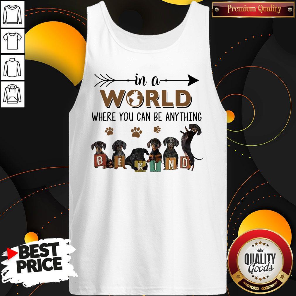 In A World Where You Can Be Anything Be Kind Shirt