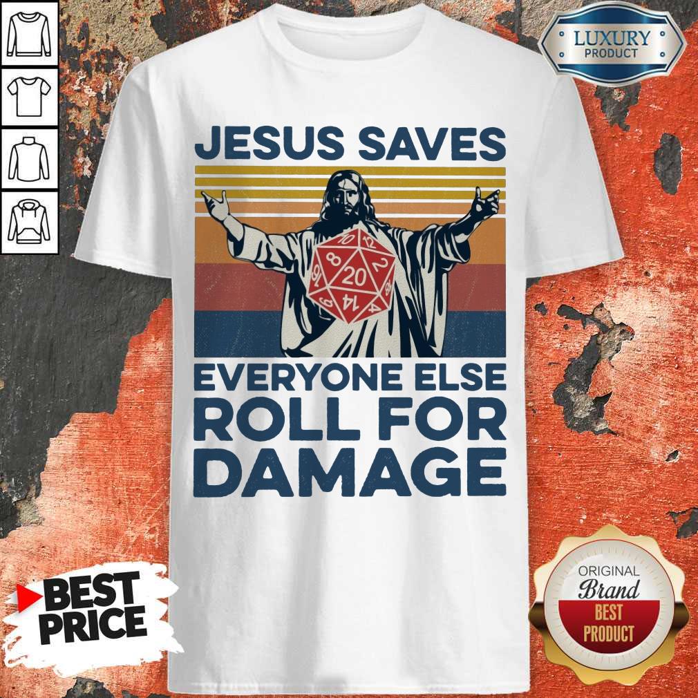 Jesus Saves Everyone Else Roll For Damage Shirt Jesus Saves Everyone Else Roll For Damage Shirt