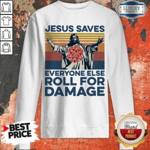 Jesus Saves Everyone Else Roll For Damage sweatshirt