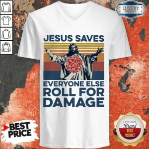 Jesus Saves Everyone Else Roll For Damage v-neck